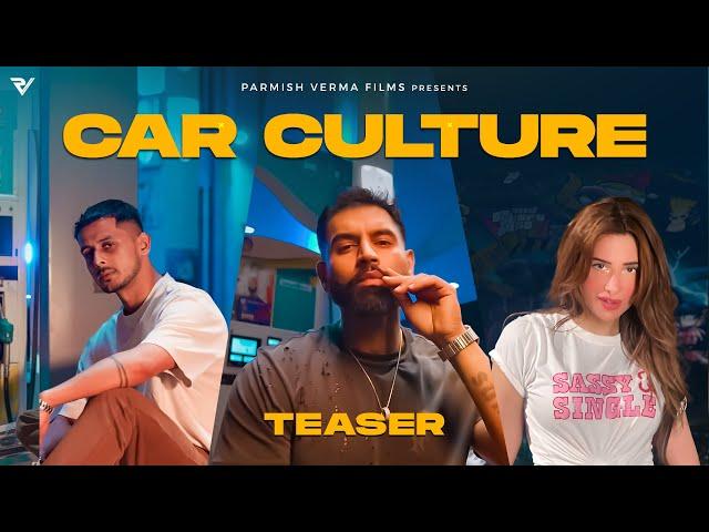 Car Culture (Teaser) : Laddi Chahal X Parmish Verma X Gurlez Akhtar ft. Mahira Sharma