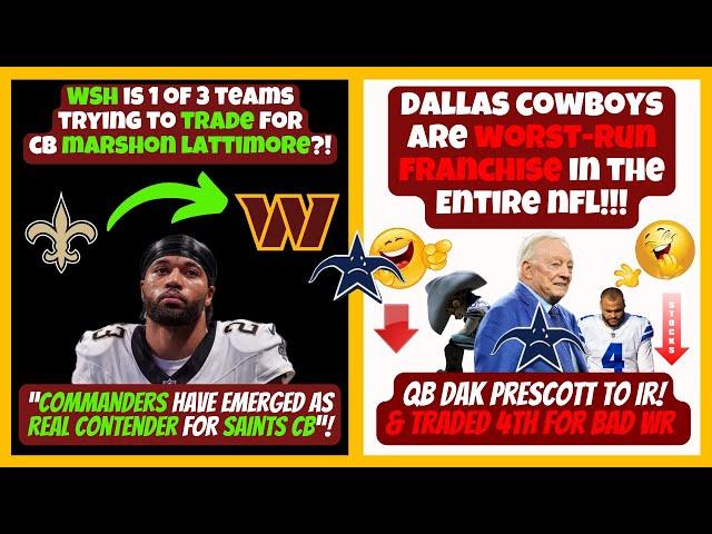 COWBOYS ARE NFL's WORST-RUN FRANCHISE! +"WSH is REAL Contender to Trade for CB Marshon Lattimore"!