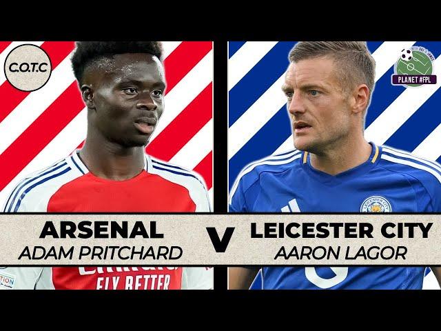 Arsenal v Leicester | CotC with Adam Pritchard & Aaron Lagor | Planet FPL 2024/25