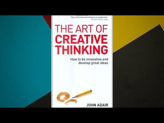 Book Summary | The Art of Creative Thinking (practical ways of becoming a more creative thinker)