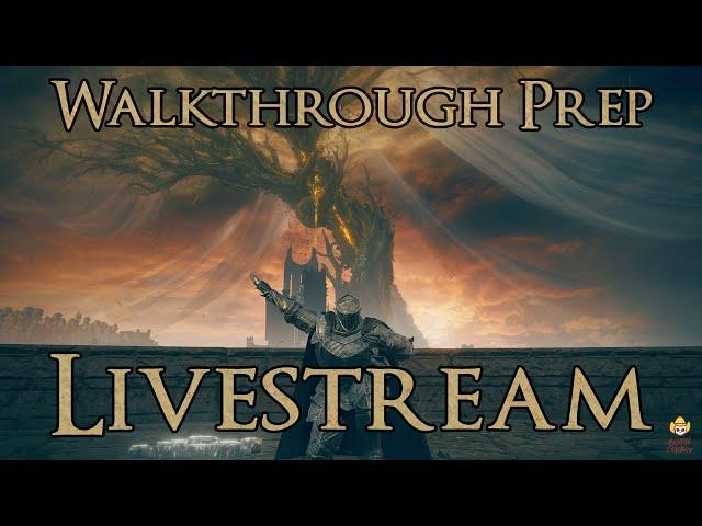 Live - Elden Ring Shadow of the Erdtree - Walkthrough Prep Stream 3