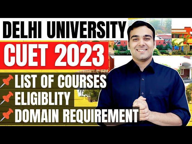 List of Courses in Delhi University| CUET 2023 Eligibility & Courses