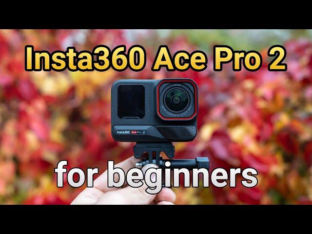 Insta360 Ace Pro 2 beginner guide - all you need to know in one tutorial