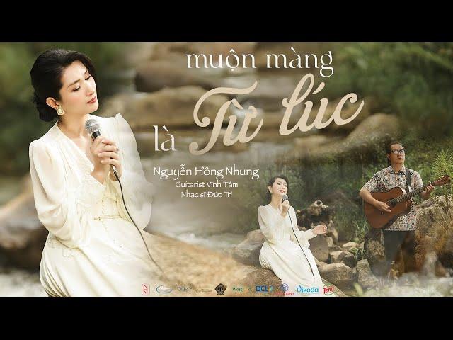 Nguyễn Hồng Nhung - Muộn Màng Là Từ Lúc | Official Music Video | Album Mộc 1 "Chuyện Tình" Series