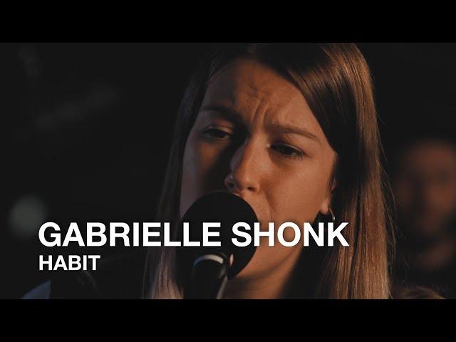 Gabrielle Shonk | Habit | First Play Live
