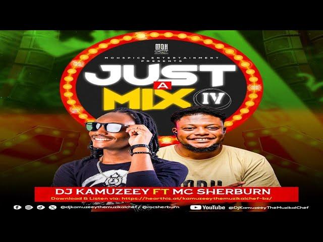 Dj Kamuzeey the Muzikal Chef presents Just A Mix IV ft Mc Sherburn