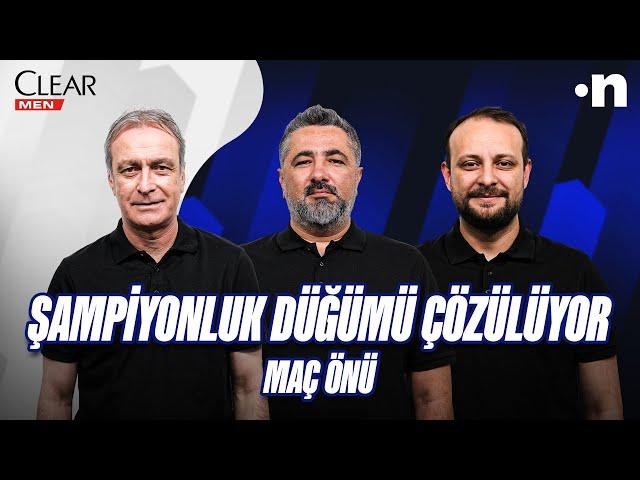 Süper Lig'de şampiyonluk düğümü çözülüyor | Önder Özen, Serdar Ali Çelikler, Onur Tuğrul
