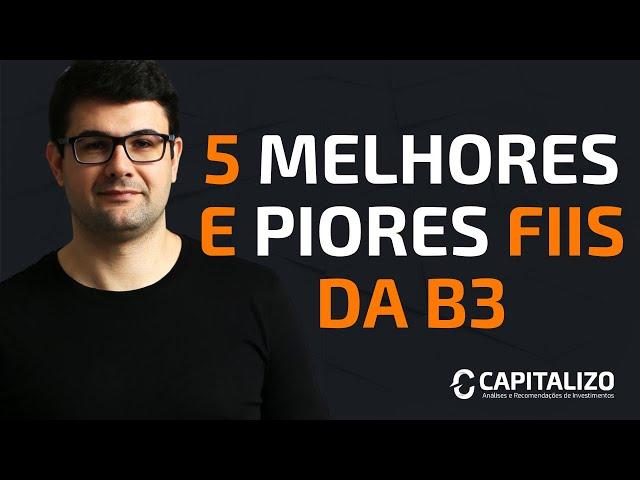 Conheça os 5 MELHORES e os 5 PIORES Fundos Imobiliários da B3 | HCTR11, MXRF11, HGBS11, BRCO11