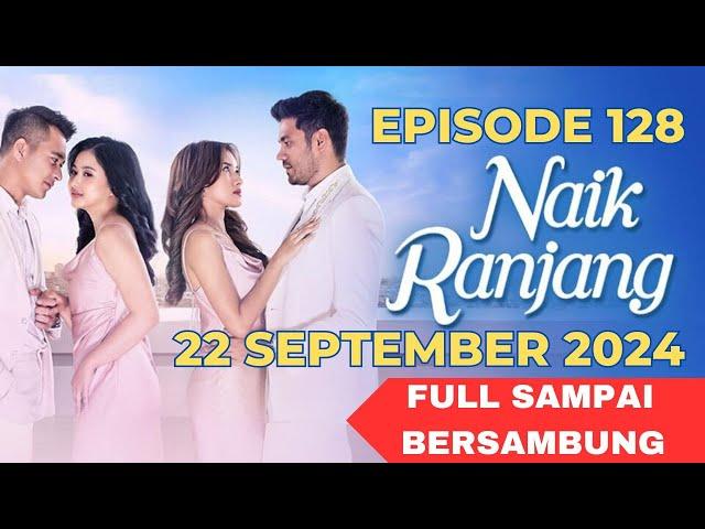 Naik Ranjang Hari Ini 22 September 2024 FULL Episode 128