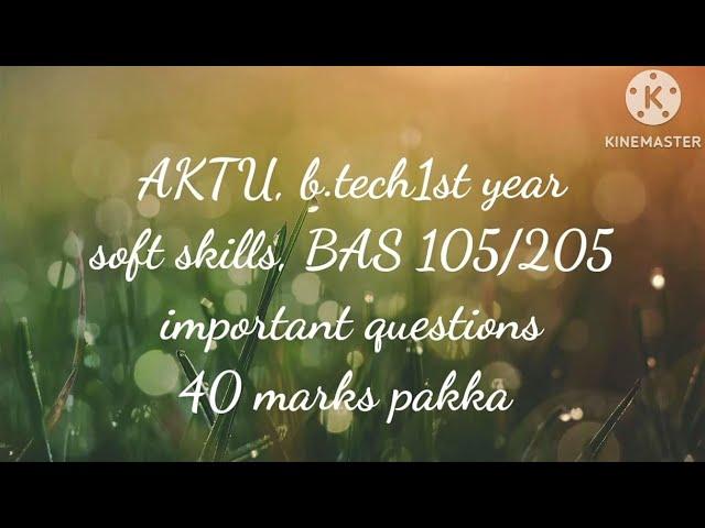 soft skills important questions, AKTU, BAS 105/205; AKTU, b.tech1st year