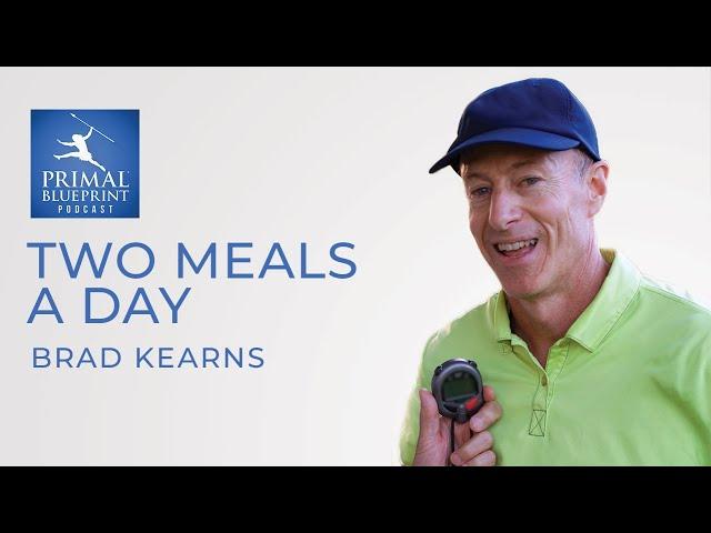 Brad Kearns | Two Meals A Day