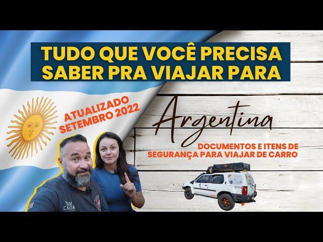 ? ARGENTINA BY CAR | DOCUMENTATION AND SECURITY ITEMS | UPDATED INFORMATION SEP/22