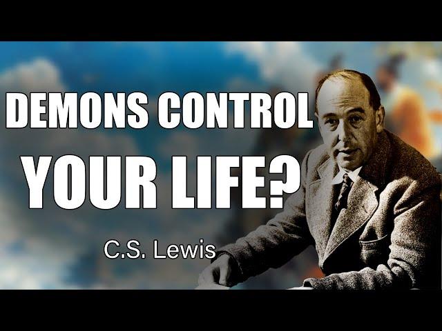 C.S. Lewis Terrifying Truth: 10 Ways Demons Are Controlling Your Life