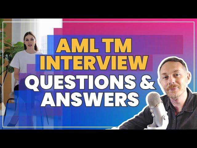 AML Transaction Monitoring Questions and Answers: Prepare for Your Job Interview