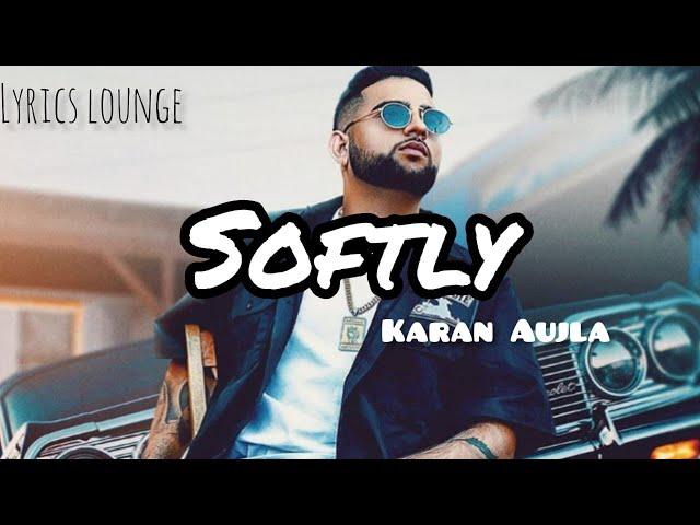 SOFTLY (Official Music Video) KARAN AUJLA | IKKY | LATEST PUNJABI SONGS | Lyricslounge