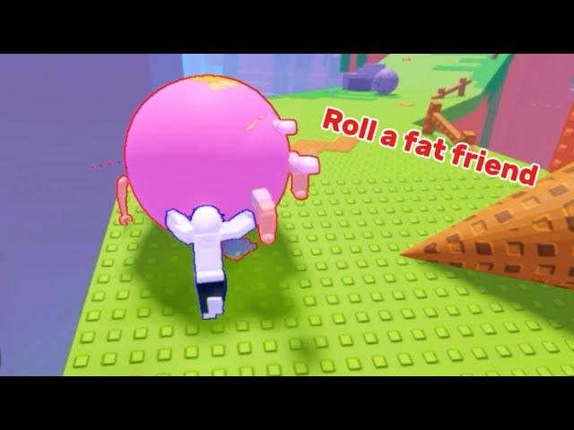 Roll a fat friend (Roblox)