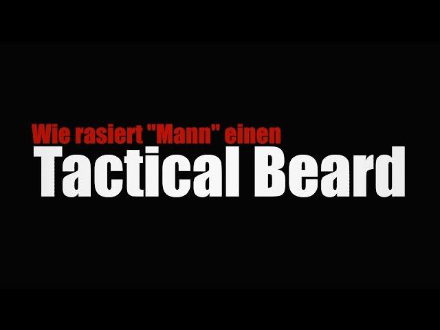 Wie "Mann" sich seinen "Tactical Beard" richtig rasiert