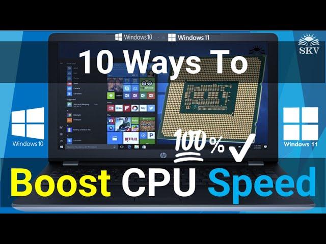 10 Ways to Boost CPU Speed or Processor Performance in Windows 10/11 Laptop