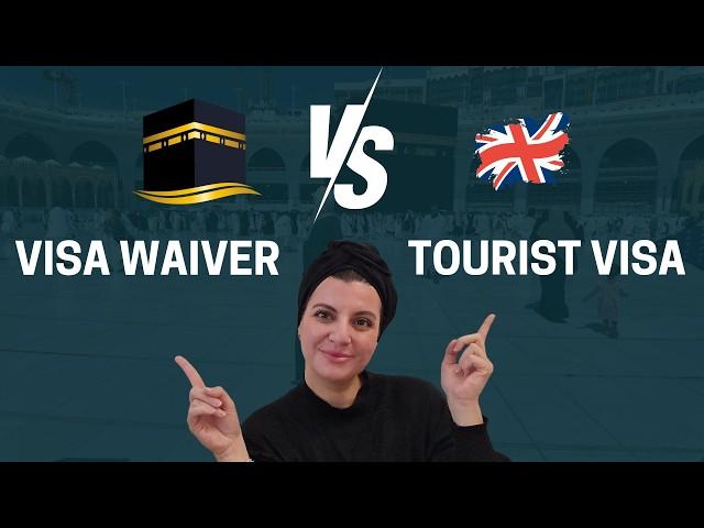 Visa Waiver VS Tourist Visa for Umrah UK DON'T Make A Pricey Mistake