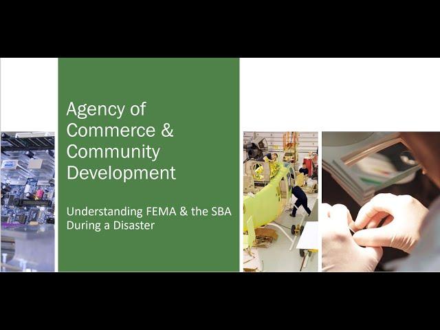 Vermont Flood Recovery: Understanding the roles of FEMA, SBA, USDA & SBDC.