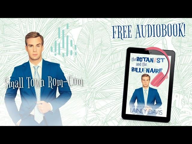 THE BOTANIST AND THE BILLIONAIRE  #freeaudiobook #contemporaryromance #newadultromance