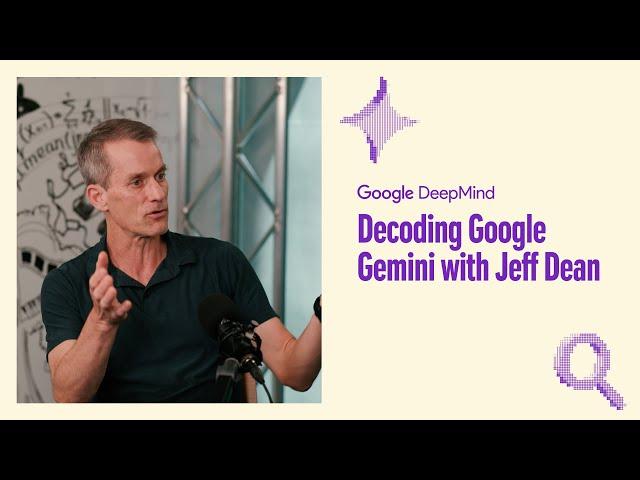 Decoding Google Gemini with Jeff Dean