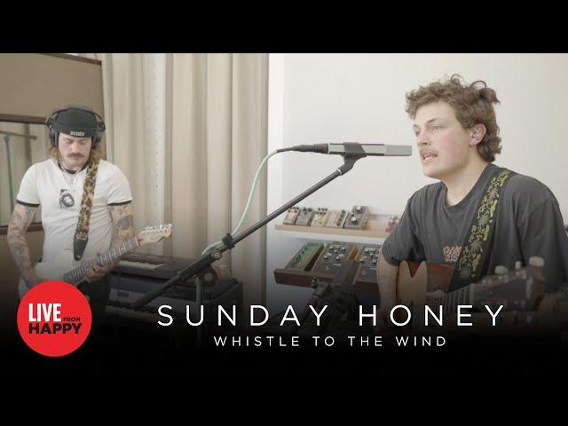 Sunday Honey - Whistling to the Wind (Live from Happy)