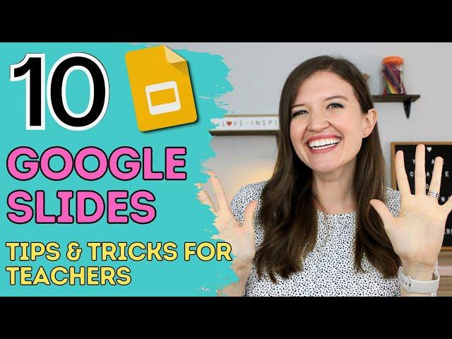 Google Slides for Teachers | 10 Tips and Tricks & Teacher Hacks