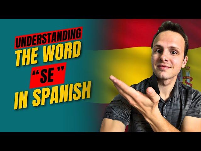 Mastering the Spanish Word "Se" in 10 Minutes!