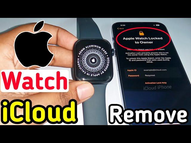 Remove Activation Lock Apple Watch All Series | Unlock iCloud Apple Watch Series 8/7/6/SE/5/4/3/2/1