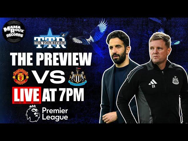 Manchester United v Newcastle United | The Preview!