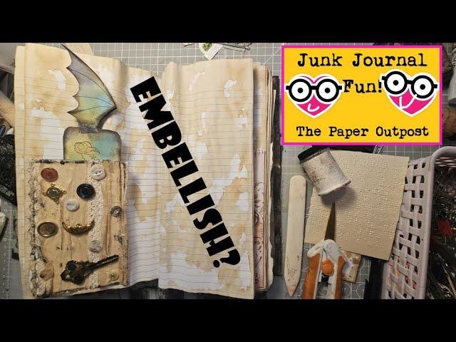 JUNK JOURNAL EMBELLISHMENT TIPS! Junk JOurnal Process! The Paper Outpost!