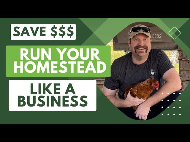 How To Run Your Homestead Like A Business