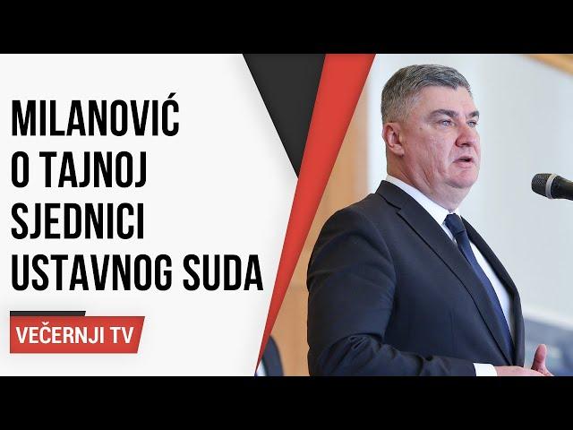 Milanović o tajnoj sjednici Ustavnog suda:Nezapamćen udar!Ovo je nezabilježeno u hrvatskoj povijesti