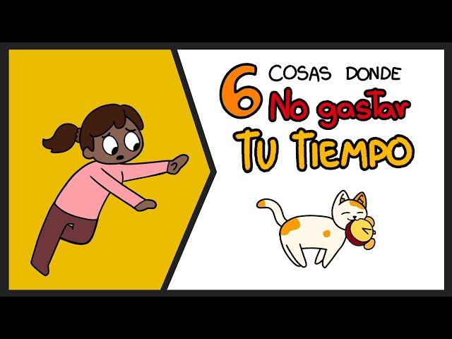 6 Cosas que NO DEBES hacer con tu Tiempo 