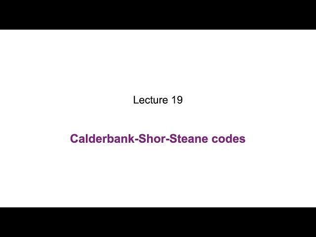 19: Calderbank-Shor-Steane codes