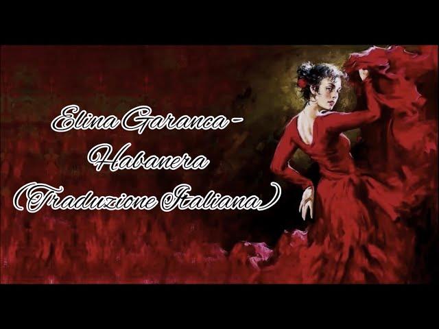 Elina Garanca - Habanera (Carmen) Traduzione Italiana