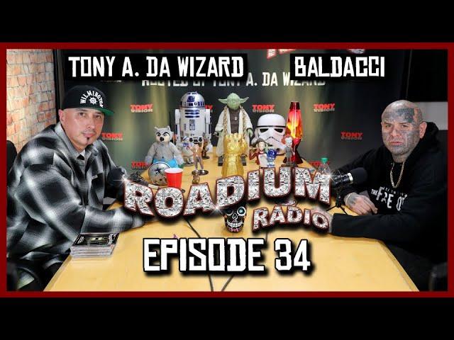 BALDACCI - EPISODE 34 - ROADIUM RADIO - TONY VISION - HOSTED BY TONY A. DA WIZARD