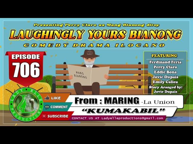 LAUGHINGLY YOURS BIANONG #707 - KUMAKABIL | MARING | LADY ELLE PRODUCTIONS | ILOCANO DRAMA