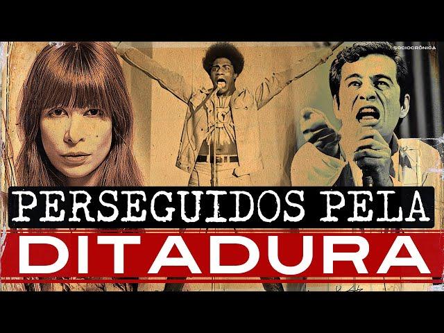 ARTISTAS PERSEGUIDOS PELA DITADURA MILITAR DE 64! | SOCIOCRÔNICA