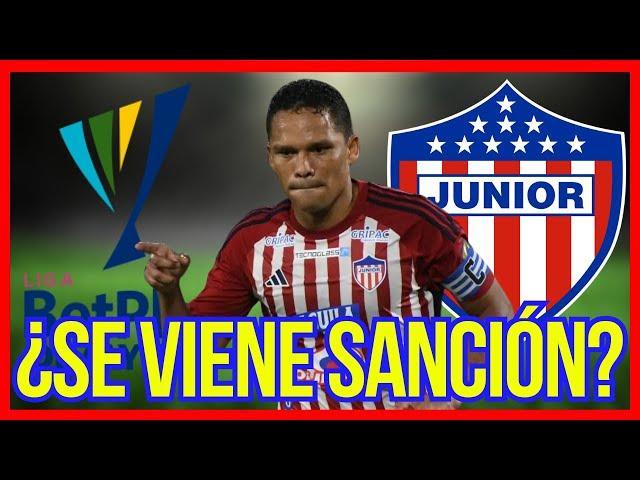 ¡JUNIOR Y CARLOS BACCA EN JAQUE! ESPERAN FUERTE SANCIÓN TRAS POLÉMICO JUEGO CONTRA AMÉRICA