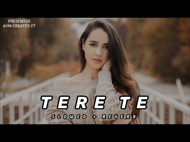 Tere Te ||slowed + reverb|| #slowed #reverb