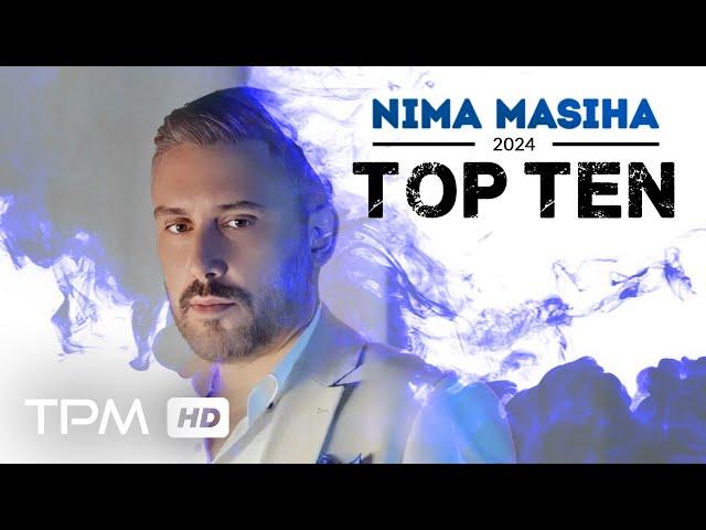 Nima Masiha (Top 10) |  میکس بهترین آهنگ های نیما مسیحا از ابتدا تا 2024