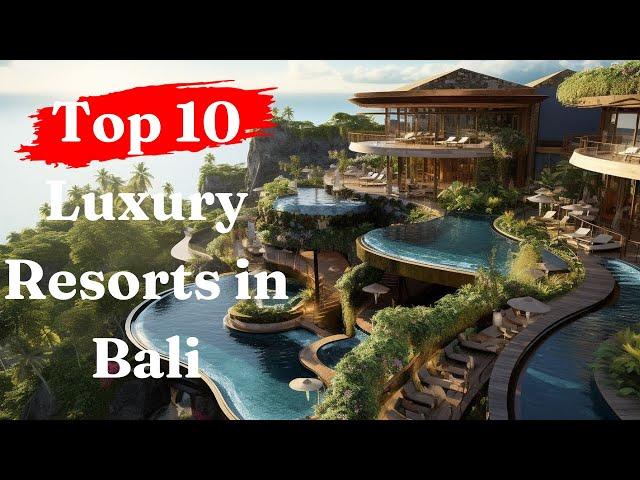 Top 10 Best Luxury Resorts in BALI