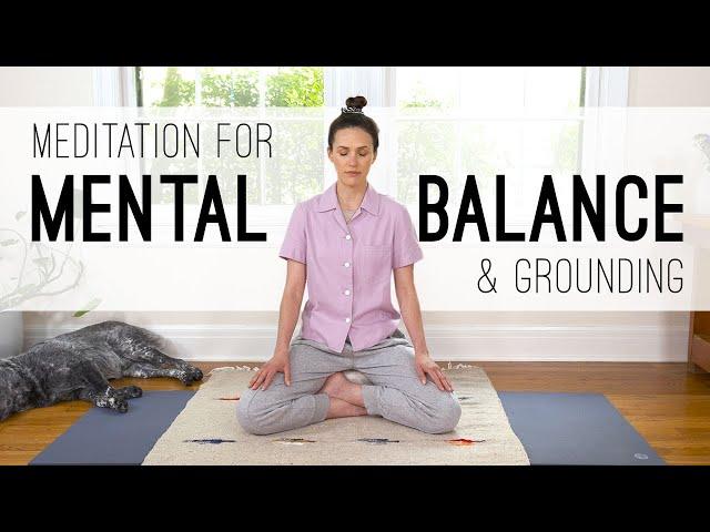 Meditation For Mental Balance and Grounding