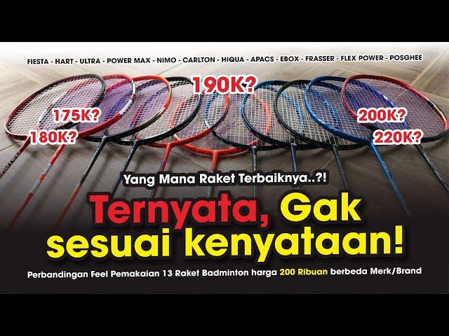 13 RAKET TERBAIK HARGA 200 ribuan.. Jangan salah pilih! Compare 13 Raket Badminton beda Merk PART 4