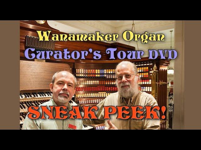 Wanamaker Organ Curator's Tour DVD Sneak Peek!