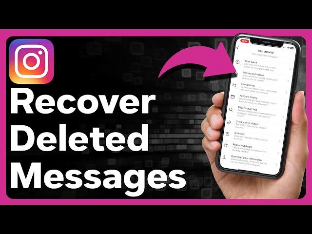How To Recover Deleted Messages On Instagram
