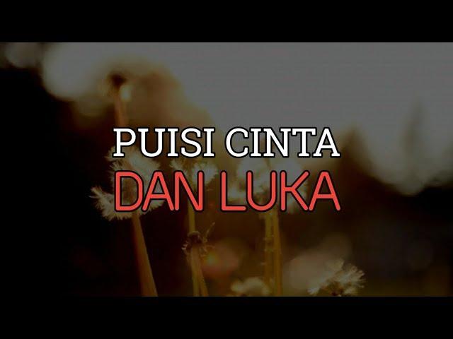 PUISI CINTA DAN LUKA | PUISI PENYAIR HITAM