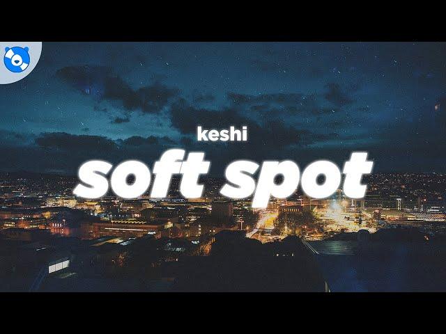 keshi - Soft Spot (Lyrics)